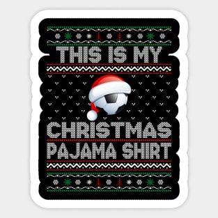 This Is My Christmas Pajama shirt Soccer Christmas Sticker